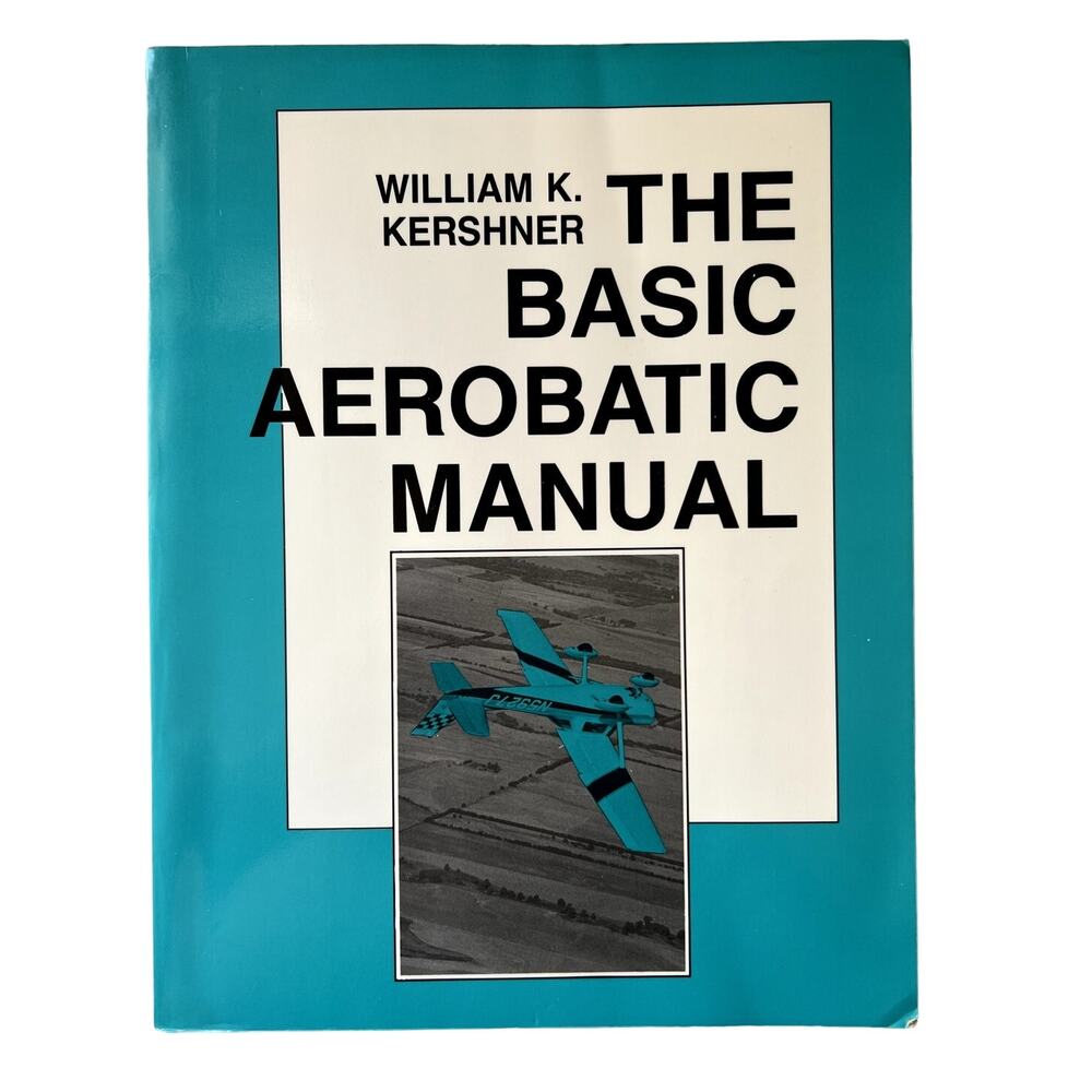 The Basic Aerobatic Manual William K. Kershner Paperback Book Iowa State U Press